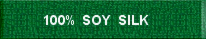 100% Soy silk and its Natural Blends